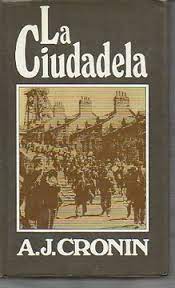 ¿De qué trata el libro “La ciudadela” de A.J. Cronin?